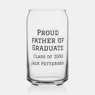Proud father of graduate class of 20XX add name te Can Glass
