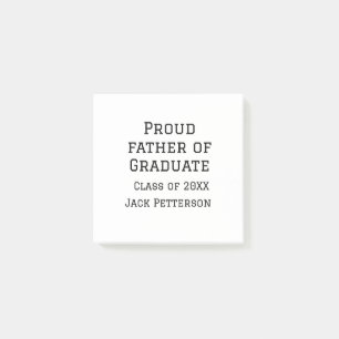 Proud father of graduate class of 20XX add name te Post-it Notes