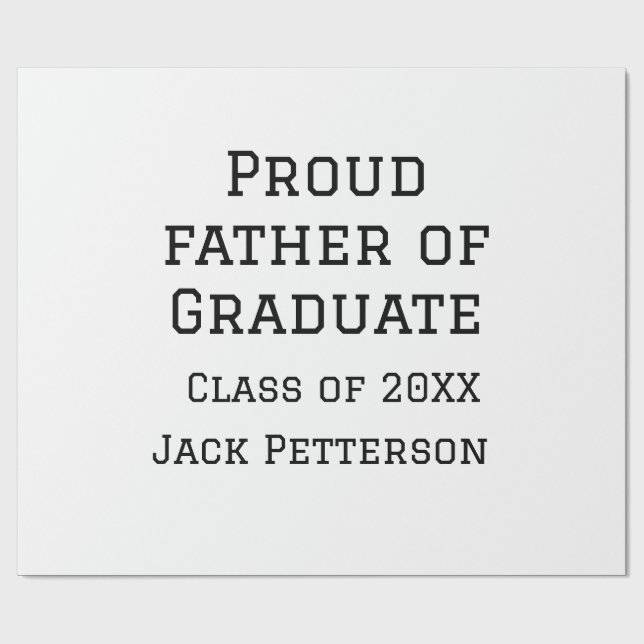 Proud father of graduate class of 20XX add name te Wrapping Paper (Flat)