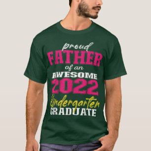 Proud Father of Kindergarten Graduate 2022 Graduat T-Shirt
