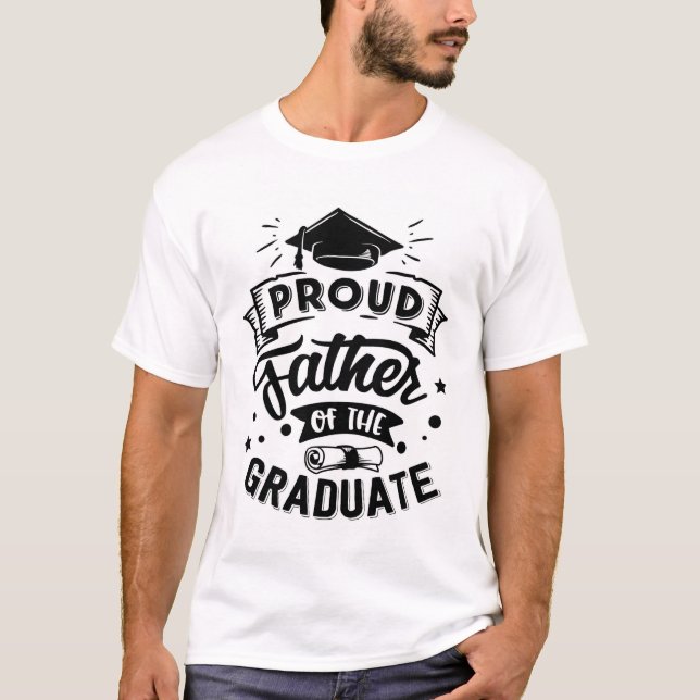 Proud Father of the Graduate  T-Shirt (Front)