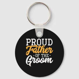 Proud Father Of The Groom Wedding Party Engagement Key Ring