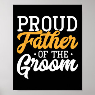 Proud Father Of The Groom Wedding Party Engagement Poster