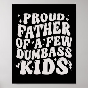 Proud Fathers Of A Few Dumb Kids Tee Fathers Day Poster