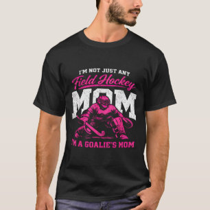 Proud Field Hockey Goalkeeper Mum Field Hockey T-Shirt