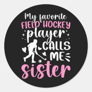 Proud Field Hockey Sister Of A Field Hockey Player Classic Round Sticker