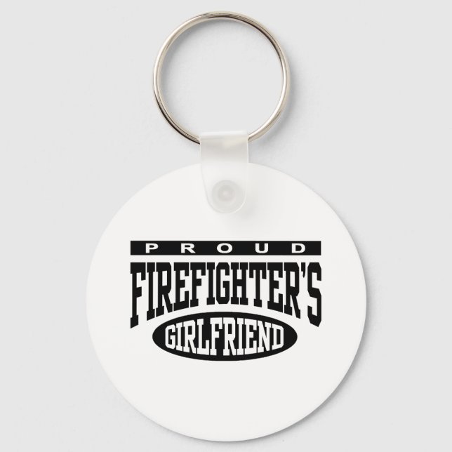 Proud Firefighter's Girlfriend Key Ring (Front)