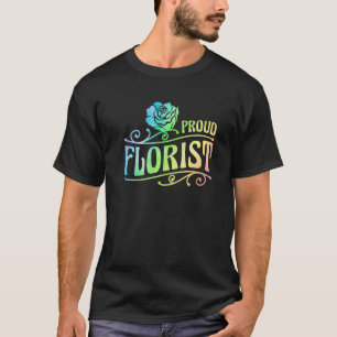 Proud Florist Gardening Botanical Garden Plant Ga T-Shirt