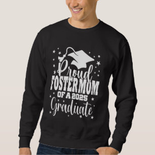 Proud Foster Mum Of Class of 2025 Graduate Senior  Sweatshirt