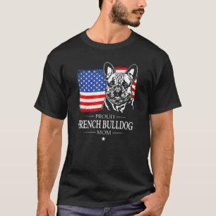 Proud French Bulldog Mum American Flag Patriotic D T-Shirt