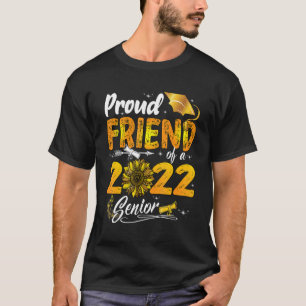 Proud Friend Of A 2022 Senior Sunflower Proud Grad T-Shirt