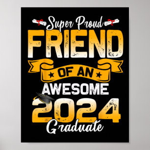 Proud Friend Of A 2024 Graduate 24 Graduation Poster