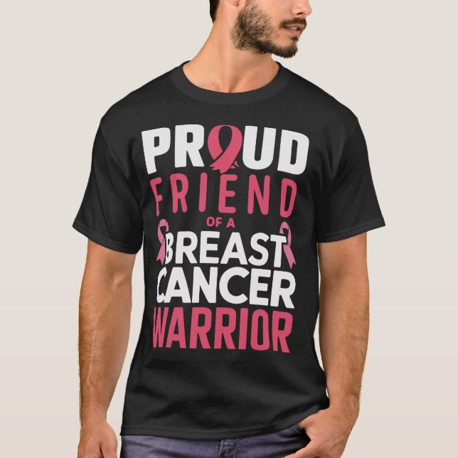 Proud Friend of a Breast Cancer Warrior T-Shirt (Front)