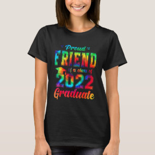 Proud Friend Of A Class Of 2022 Graduate Senior St T-Shirt