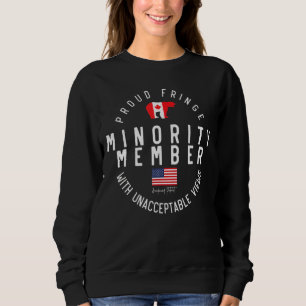 Proud Fringe Minority Member Freedom Convoy 2022 T Sweatshirt