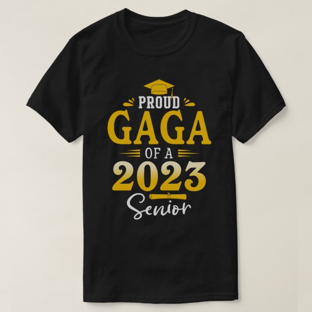 Proud GAGA Of A 2022 Senior Graduation T-Shirt (Design Front)