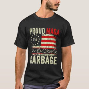 Proud Garbage Make American Garbage Great Again  T-Shirt