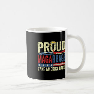 Proud Garbage Tee Proud To Be Garbage Trump Suppor Coffee Mug
