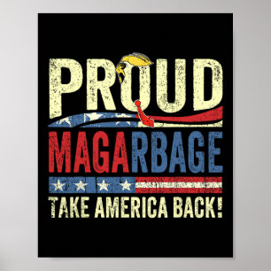 Proud Garbage Tee Proud To Be Garbage Trump Suppor Poster
