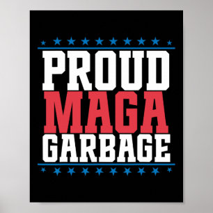 Proud Garbage Trump Supporter 7 Poster