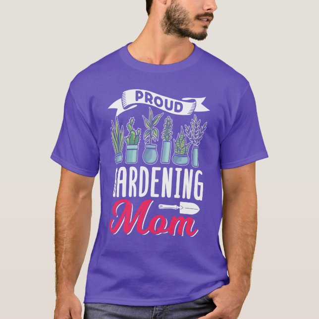 Proud Gardening Mum Gardener Garden Mother friends T-Shirt (Front)