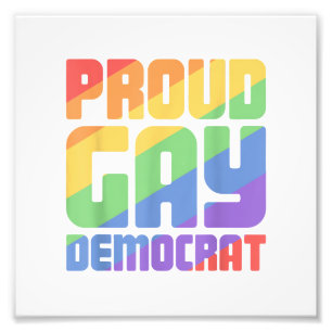 Proud Gay Democrat Funny LGBT Photo Print