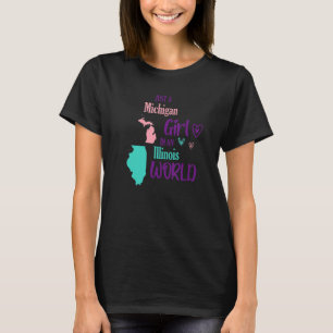Proud girl Design Just a Michigan girl in an Illin T-Shirt