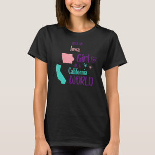 Proud girl Design Just an Iowa girl in a Californi T-Shirt