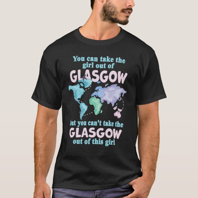 Proud Girl From Glasgow  Relocation From Glasgow T-Shirt (Front)