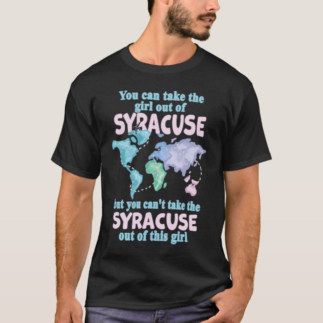 Proud Girl From Syracuse  Relocation From Syracuse T-Shirt (Front)