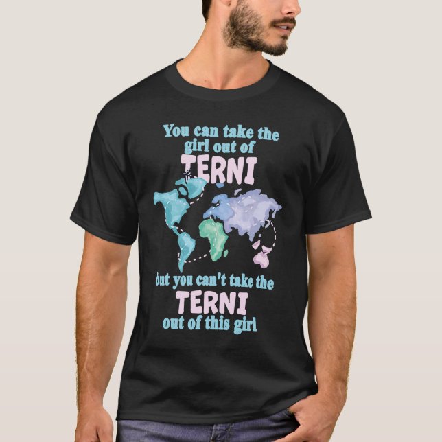 Proud Girl From Terni  Relocation From Terni T-Shirt (Front)