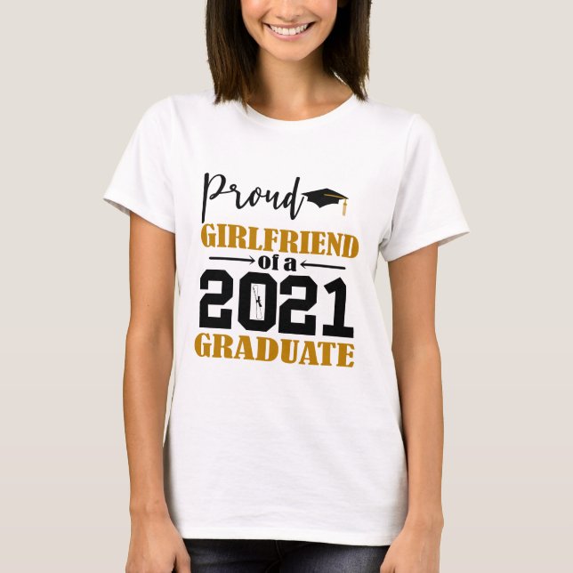 Proud Girlfriend of a 2021 Graduate T-Shirt (Front)
