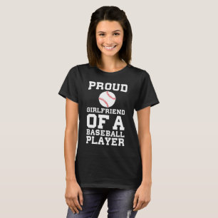 Proud Girlfriend of a Baseball Player Fan T-Shirt