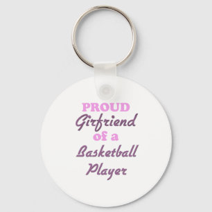 Proud Girlfriend of a Basketball Player Key Ring