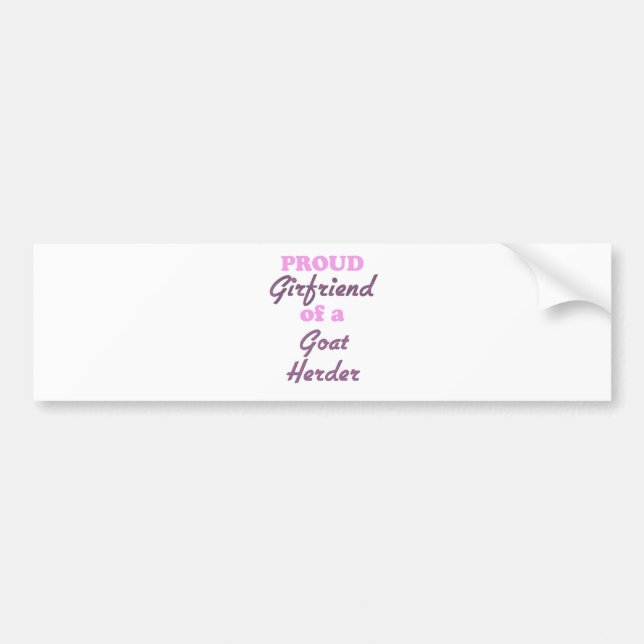 Proud Girlfriend of a Goat Herder Bumper Sticker (Front)
