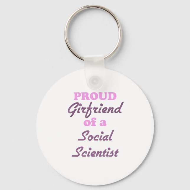 Proud Girlfriend of a Social Scientist Key Ring (Front)