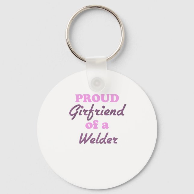 Proud Girlfriend of a Welder Key Ring (Front)
