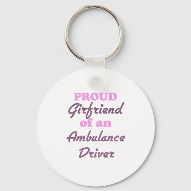 Proud Girlfriend of an Ambulance Driver Key Ring (Front)