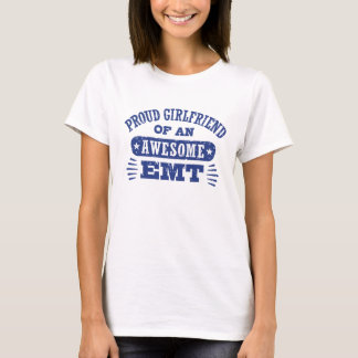 Proud Girlfriend of an Awesome EMT T-Shirt