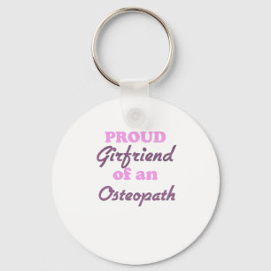 Proud Girlfriend of an Osteopath Key Ring