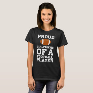 Proud Girlfriend of Football Player Relationship T-Shirt