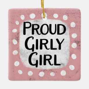 Proud Girly Girl Ornament