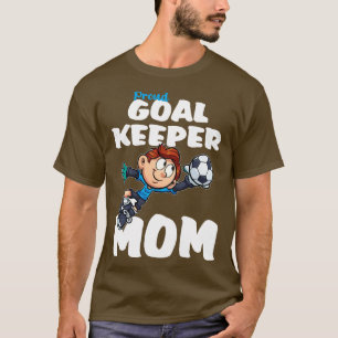 Proud Goalkeeper Mum T-Shirt