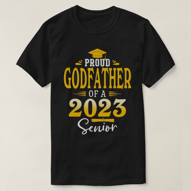 Proud GODFATHER Of A 2022 Senior Graduation T-Shirt (Design Front)