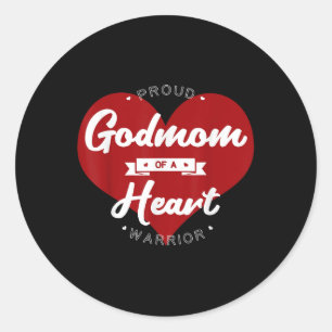 Proud Godmom Of A Heart Warrior Chd Surgery Transp Classic Round Sticker