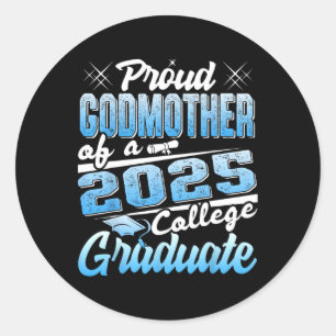 Proud Godmother Of 2025 Graduate College Shirt Gra Classic Round Sticker