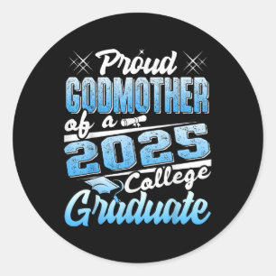 Proud Godmother Of 2025 Graduate College Shirt Gra Classic Round Sticker