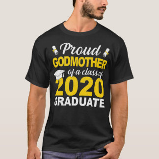 Proud Godmother Of A Class Of 2020 Graduate Gift F T-Shirt