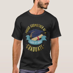 Proud Godmother Of A Class Of 2022 Graduate Funny T-Shirt