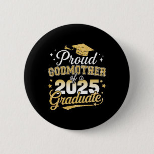 Proud Godmother Of Cl Of 2025 Graduate Senior Grad 6 Cm Round Badge